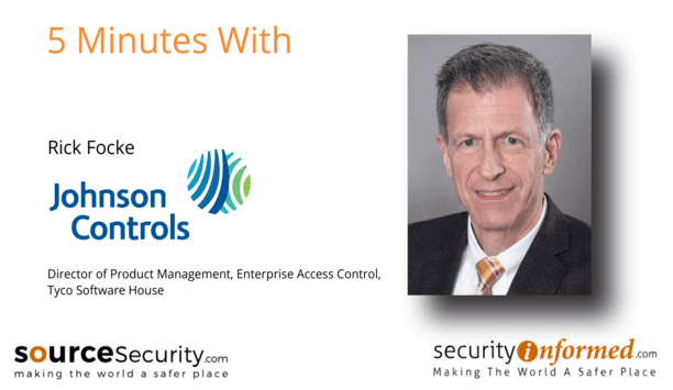 Frictionless Access Control: 5 Minutes With Rick Focke Tyco Software House