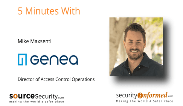 Access Control: 5 Minutes With Genea's Mike Maxsenti